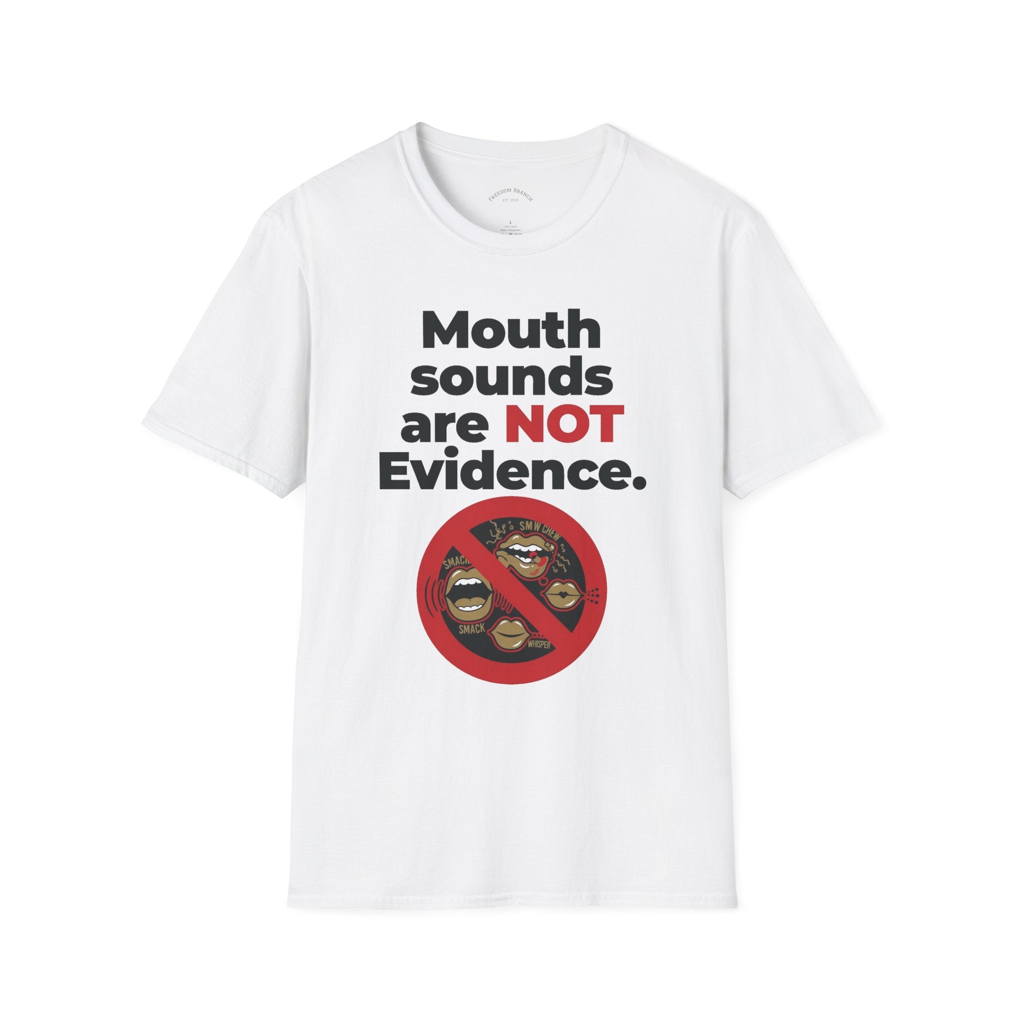 Mouth Sounds Are NOT Evidence | Funny Patriotic T-Shirt