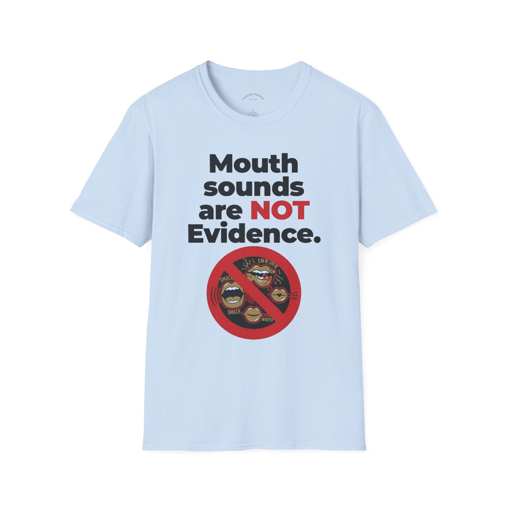 Mouth Sounds Are NOT Evidence | Funny Patriotic T-Shirt
