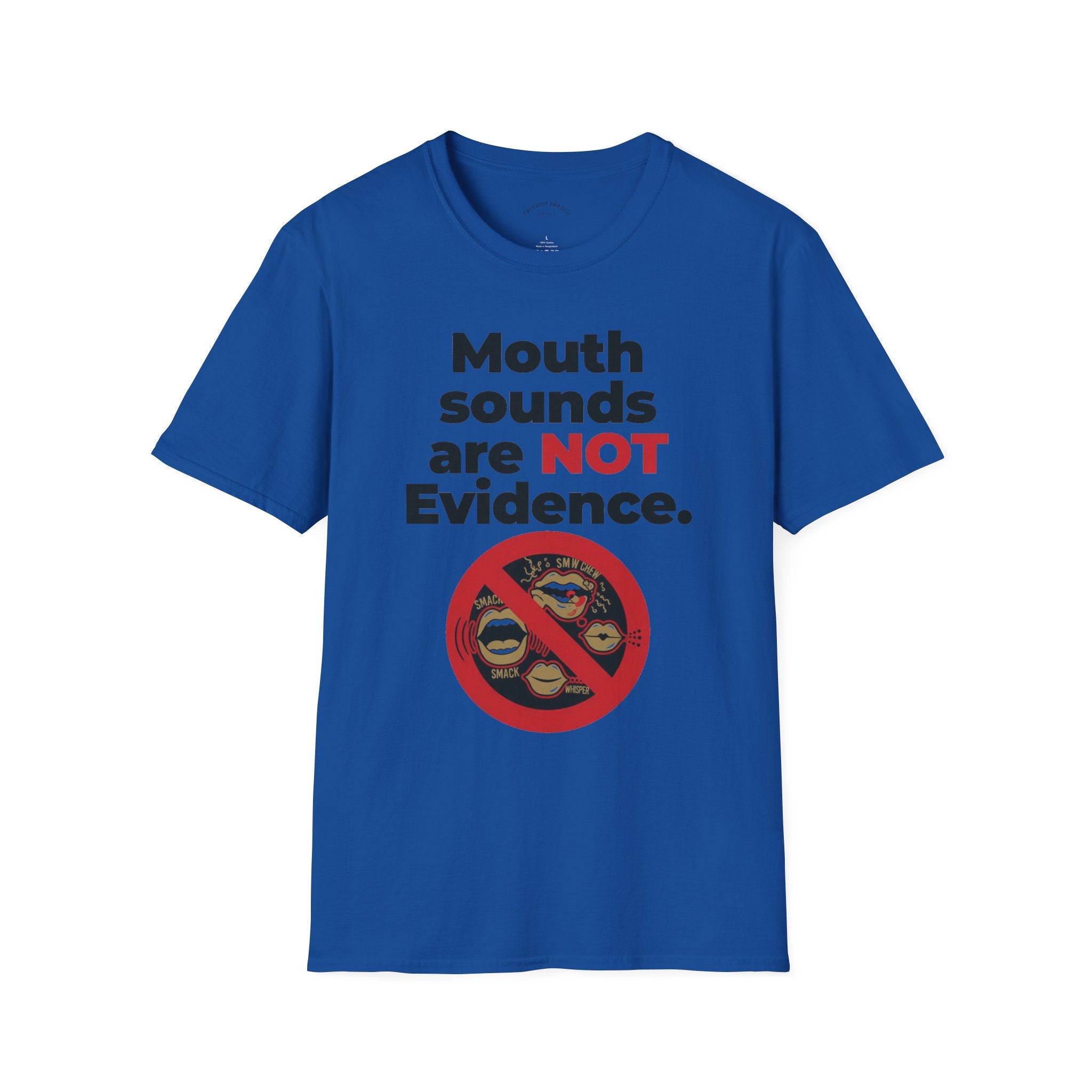 Mouth Sounds Are NOT Evidence | Funny Patriotic T-Shirt