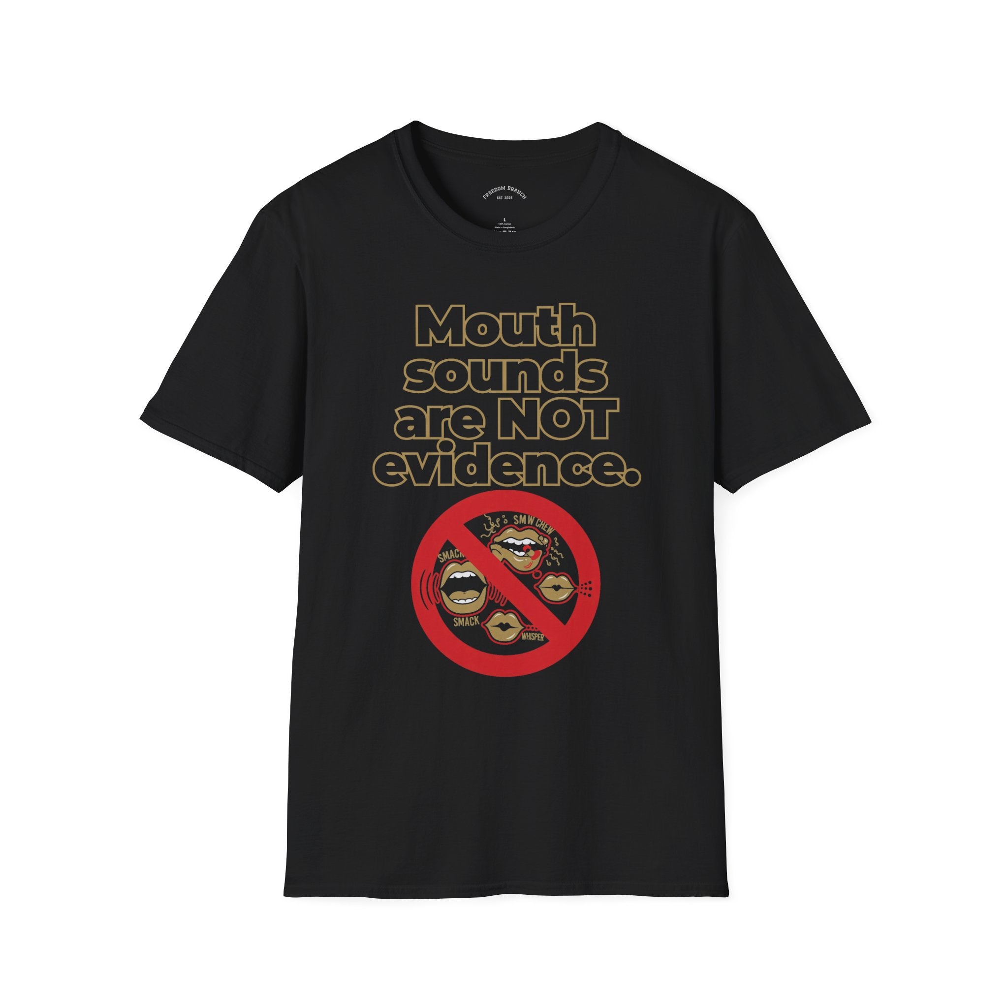 Mouth Sounds Are NOT Evidence | Funny Patriotic T-Shirt