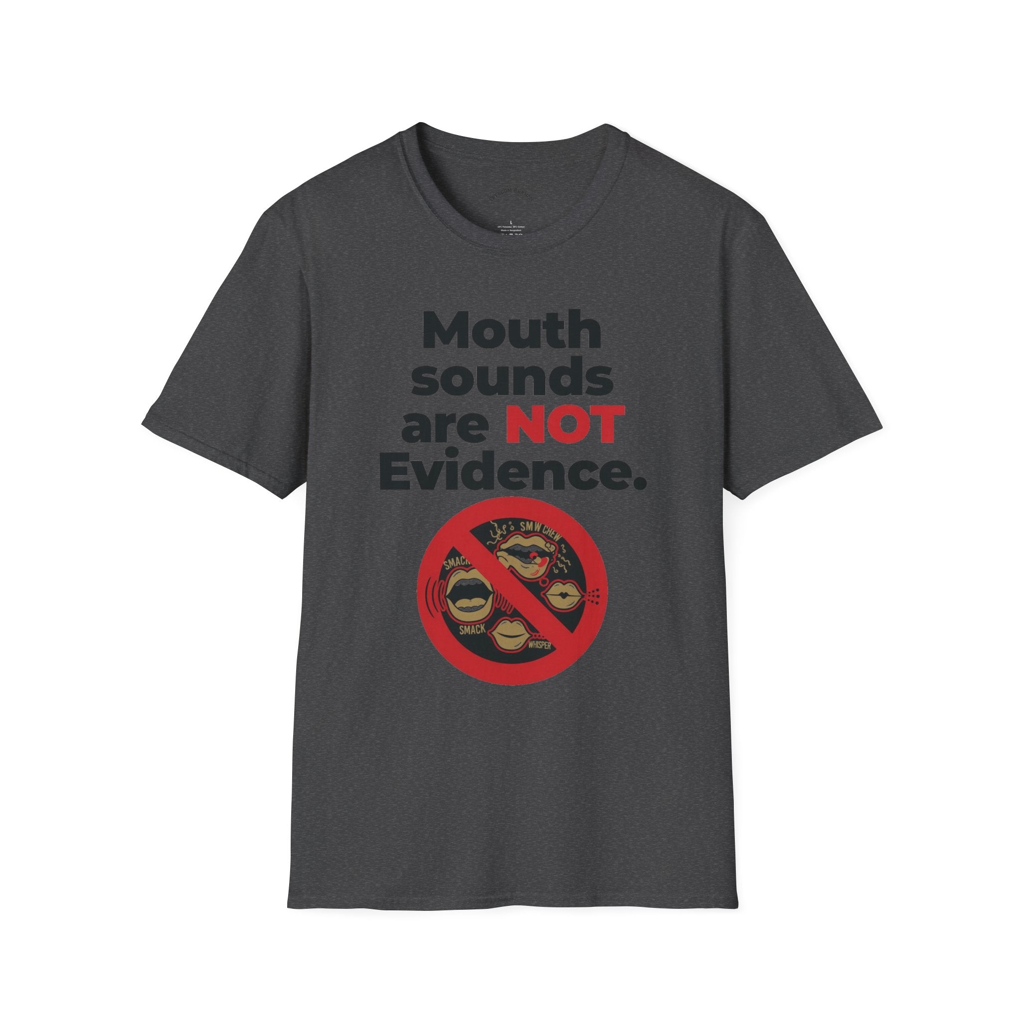 Mouth Sounds Are NOT Evidence | Funny Patriotic T-Shirt